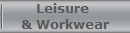 Leisure 
& Workwear